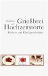 Petra Anders - Zwischen Grießbrei und Hochzeitstorte