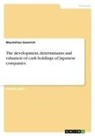 Maximilian Gennrich - The development, determinants and valuation of cash holdings of Japanese companies