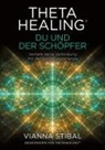 Vianna Stibal - ThetaHealing® Du und der Schöpfer