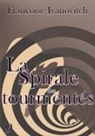 Françoise Ivanovitch - La spirale des tourmentés
