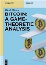 Micah Warren - Bitcoin: A Game-Theoretic Analysis