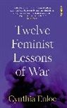 Cynthia Ebloe, Cynthia Enloe - Twelve Feminist Lessons of War