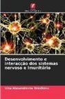 Irina Alexandrovna Gnedkova - Desenvolvimento e interacção dos sistemas nervoso e imunitário