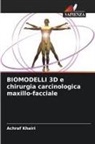 Achraf Khairi - BIOMODELLI 3D e chirurgia carcinologica maxillo-facciale