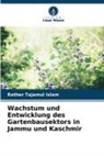 Rather Tajamul Islam - Wachstum und Entwicklung des Gartenbausektors in Jammu und Kaschmir