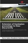 Pierre Valéry Dieudonné Kabiena Kuluila - Extension of Kambajian praxeology to theo-discursivity