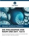 Alexandr Vasilievich Tolmachev - DIE PHILOSOPHIE VON RAUM UND ZEIT. Teil 8