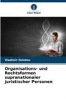 Vladimir Dolotov - Organisations- und Rechtsformen supranationaler juristischer Personen