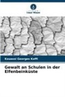 Kouassi Georges Koffi - Gewalt an Schulen in der Elfenbeinküste