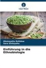 Alemayehu Kefalew, Sara Sintayehu - Einführung in die Ethnobiologie