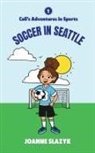 Joanne Slazyk - Cali's Adventures in Sports - Soccer in Seattle