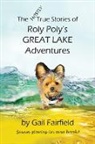 Gail Fairfield - The MOSTLY True Stories of Roly Poly's Great Lake Adventures