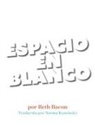 Beth Bacon - Espacio En Blanco