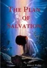 Robert J. Walker - The Plan of Salvation