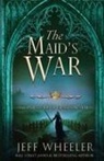 Jeff Wheeler - The Maid's War