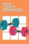 Kelly Johnson - Sudoku A Game of Mathematicians 680 Puzzles Very Easy to Hard Difficulty