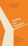 C. S. Lewis, Charles H. Spurgeon, A. W. Tozer - Finding the Kingdom