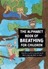 Marj Murray, Audrey Redmond - The Alphabet Book of Breathing for Children