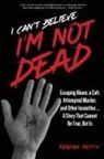 Kendra Petty - I Can't Believe I'm Not Dead