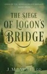 J. M. Macleod - The Siege of Logon's Bridge