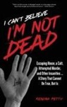 Kendra Petty - I Can't Believe I'm Not Dead
