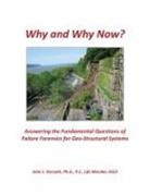 John S. Horvath - Why and Why Now? Answering the Fundamental Questions of Failure Forensics for Geo-Structural Systems