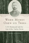 Greg Gordon - When Money Grew on Trees