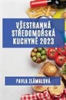 Pavla Zlámalová - V¿estranná st¿edomo¿ská kuchyn¿ 2023