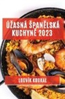 Ludvík Koukal - Ú¿asná ¿pan¿lská kuchyn¿ 2023