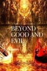 Friedrich Nietzsche - Beyond Good and Evil, by Friedrich Nietzsche