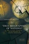 Karen Fox - 'True Biographies of Nations?': The Cultural Journeys of Dictionaries of National Biography