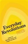 Michelle Arrow, Angela Woollacott - Everyday Revolutions: Remaking Gender, Sexuality and Culture in 1970s Australia