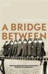 Katharine Massam - A Bridge Between: Spanish Benedictine Missionary Women in Australia