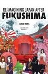 Tamaki Mihic - Re-imagining Japan after Fukushima