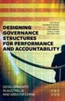 Andrew Podger, Tsai-Tsu Su, John Wanna - Designing Governance Structures for Performance and Accountability: Developments in Australia and Greater China