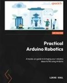 Lukas Kaul - Practical Arduino Robotics