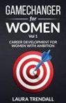 Laura Trendall - GameChanger for Women Vol.1