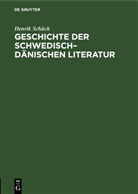 Henrik Schück - Geschichte der schwedisch-dänischen Literatur