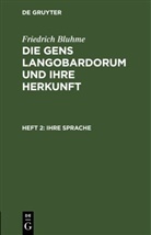 Friedrich Bluhme - Friedrich Bluhme: Die Gens Langobardorum und ihre Herkunft - Heft 2: Ihre Sprache