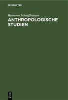 Hermann Schaaffhausen - Anthropologische Studien