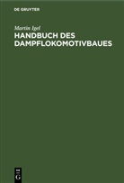 Martin Igel - Handbuch des Dampflokomotivbaues