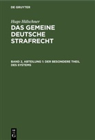 Hugo Hälschner - Hugo Hälschner: Das gemeine deutsche Strafrecht - Band 2, Abteilung 1: Der besondere Theil des Systems