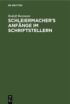 Rudolf Baxmann - Schleiermacher's Anfänge im Schriftstellern