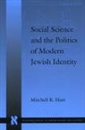 Mitchell B Hart, Mitchell B. Hart - Social Science and the Politics of Modern Jewish Identity