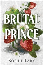 Sophie Lark - Brutal Prince