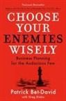 Patrick Bet-David, Greg Dinkin - Choose Your Enemies Wisely