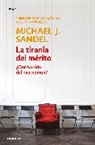 Michael J. Sandel - La tiranía del mérito / The Tyranny of Merit: What's Become of the Common Good?