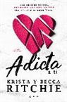Becca Ritchie, Krista Ritchie - Adicta a ti / Addicted to you