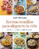 Pati Ventana - Recetas sencillas para alegrarte la vida / Easy Recipes to Make Your Life Happie r