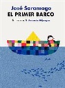 Pilar Del Rio, Amanda Mijangos, José Saramago - El primer barco / The First Boat